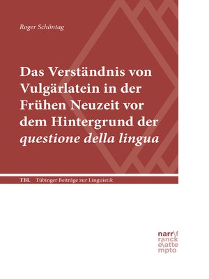 cover image of Das Verständnis von Vulgärlatein in der Frühen Neuzeit vor dem Hintergrund der questione della lingua